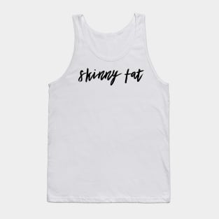 skinny fat Tank Top